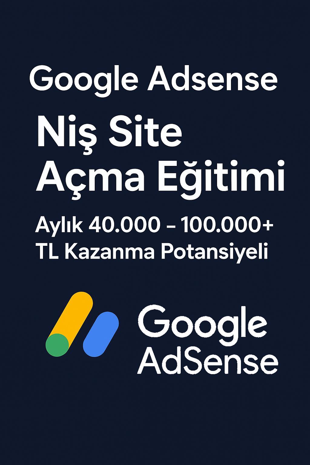 Google Adsense Niş Site Açma Eğitimi: Aylık 40.000 – 100.000+ TL Kazanma Potansiyeli